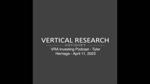 VRA Investing Podcast - Tyler Herriage - April 11, 2023