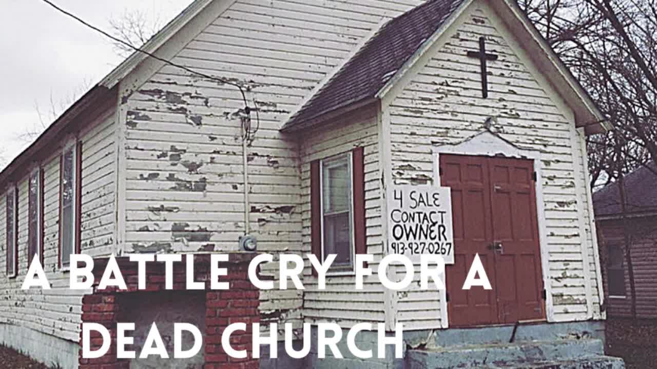 A Battle Cry for a Dead Church - You Need to Hear this TODAY