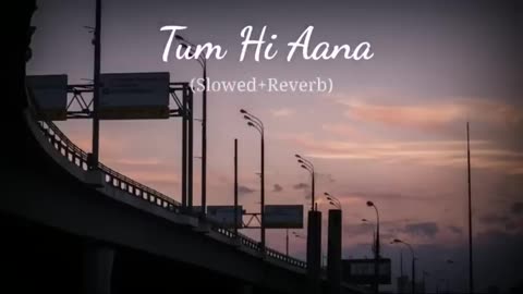 Tum_Hi_Aana lofi song