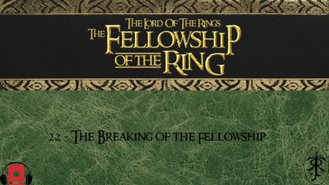 22 - The Breaking of the Fellowship