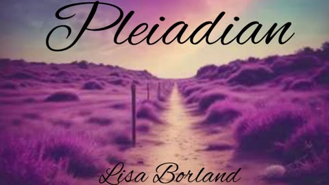 Pleiadian by Lisa Borland