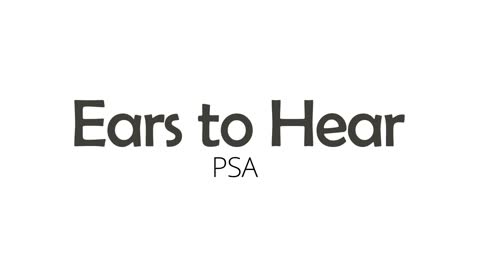 Ears to Hear PSA November 27th 2021