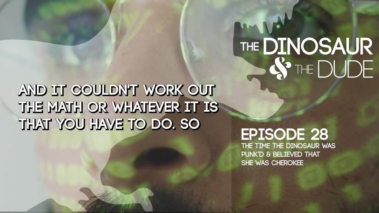 EP28 CLIP - The Dinosaur Thought She was Cherokee