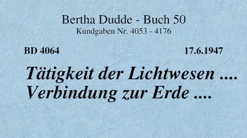 BD 4064 - TÄTIGKEIT DER LICHTWESEN .... VERBINDUNG ZUR ERDE ....