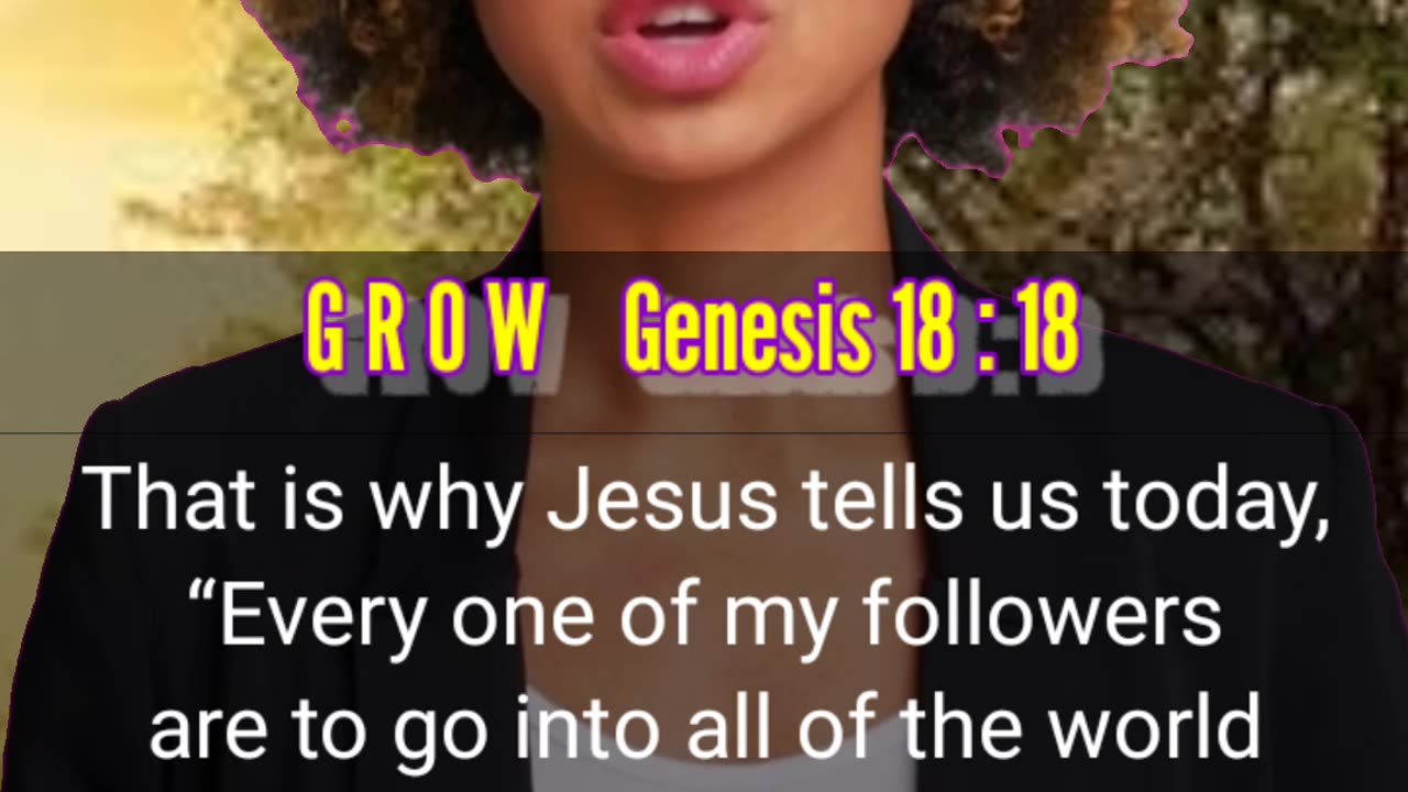 G R O W Genesis 18 : 18