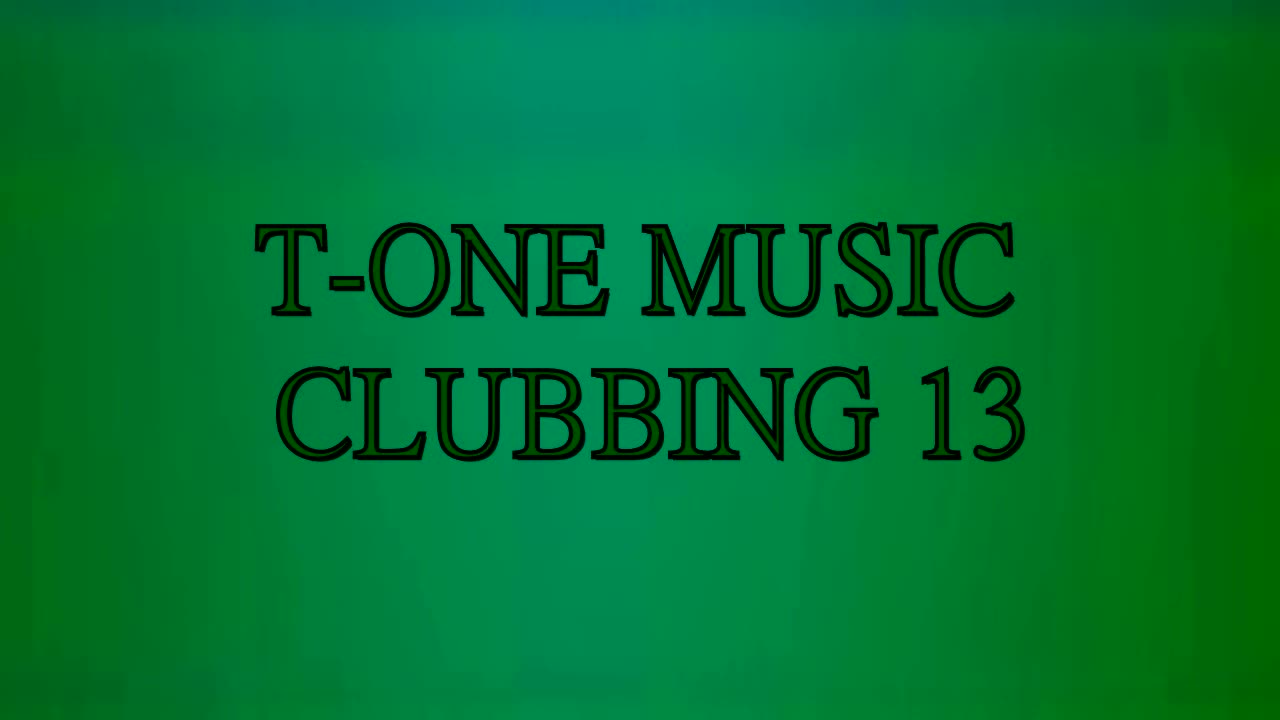 T-one Music - Clubbing 13