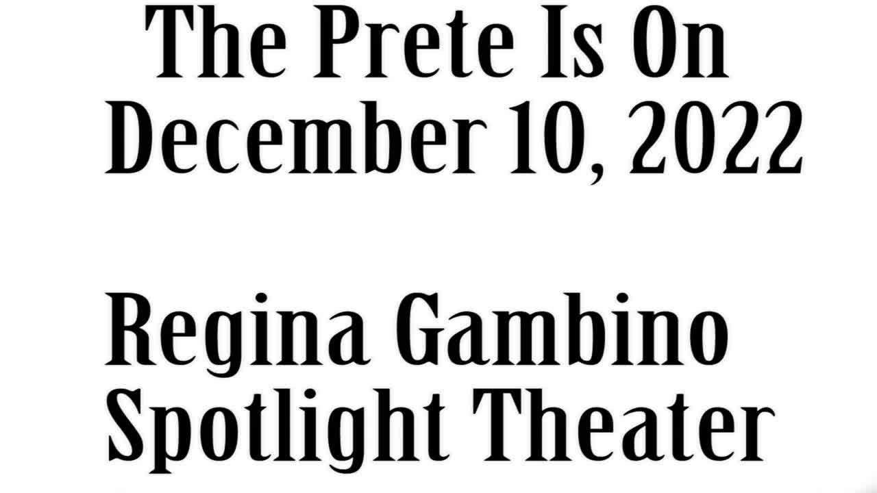 The Prete Is On, December 10, 2022