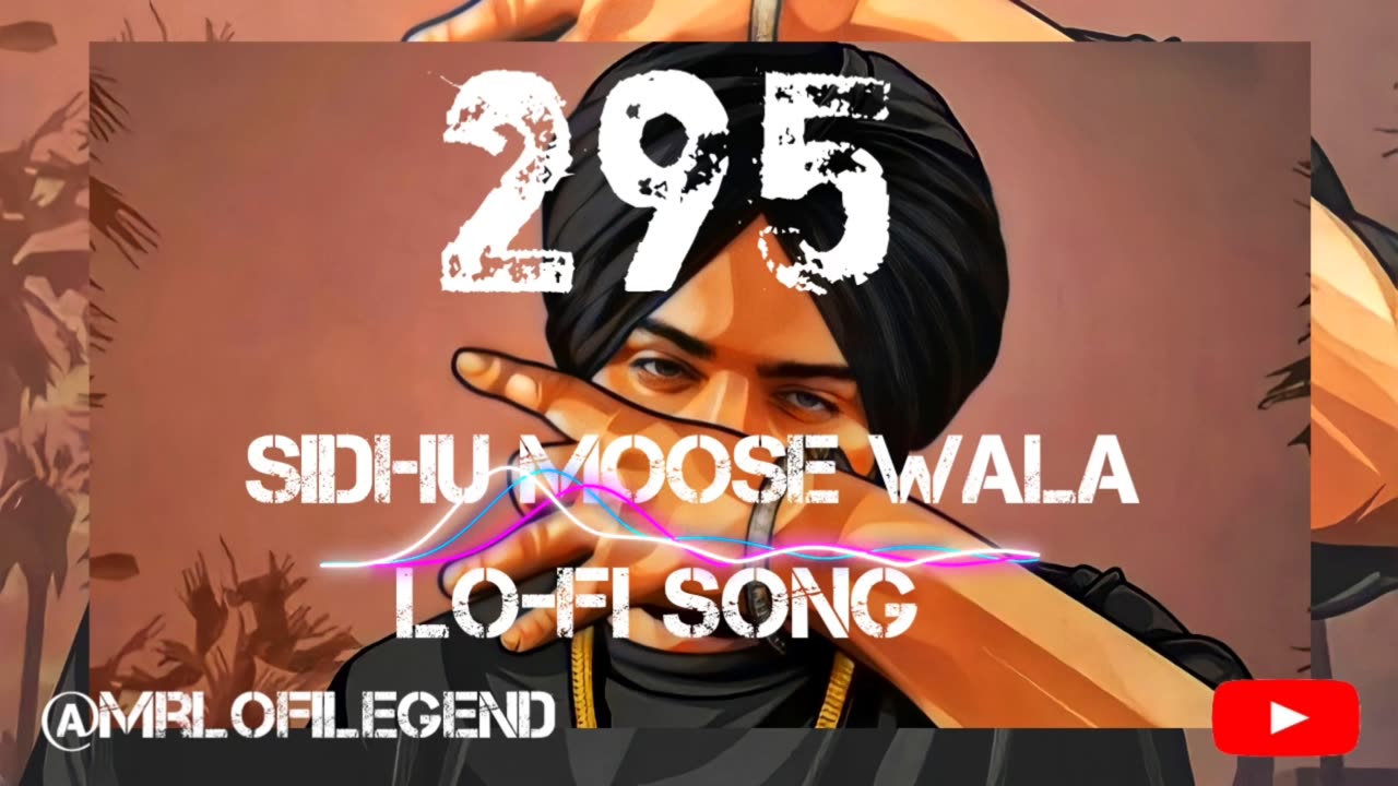 295 Sidhu Moose Wala Slowed+Reverb Song