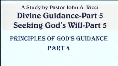 Divine Guidance. Seeking God's will. Part 5.