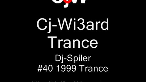 Cj-Wi3ard - Trance - Dj-Spiler 1999 #CjWi3ard #Trance