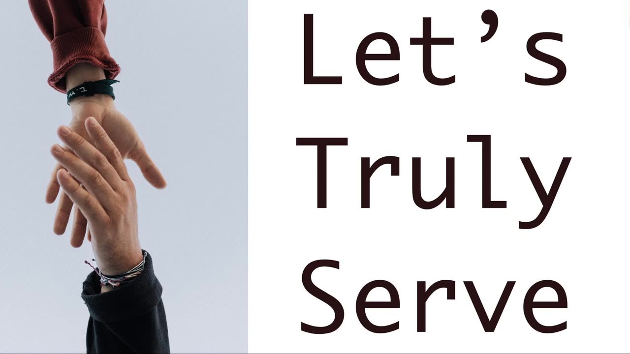 Let's Truly Serve