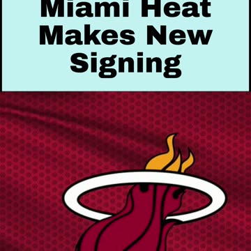 Miami Heat Makes New Signing