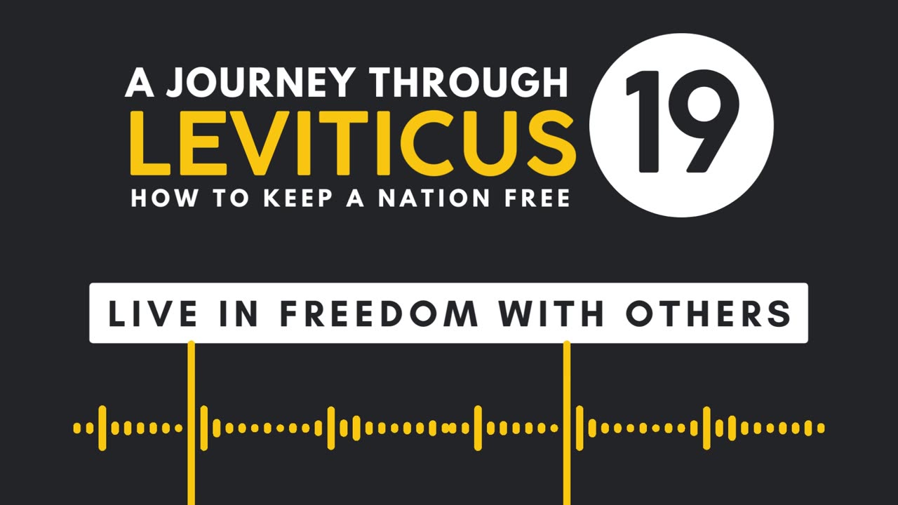 Leviticus 19: Live in Freedom With Others