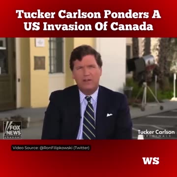 Tucker Carlson ponders a US invasion of Canada in new doc