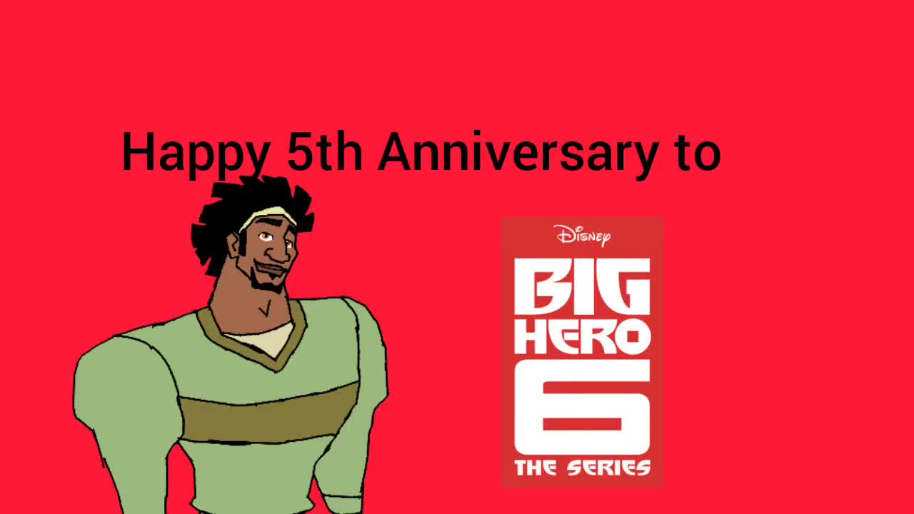 Happy 5th Anniversary to Big Hero 6 The Series (My Show)(1)