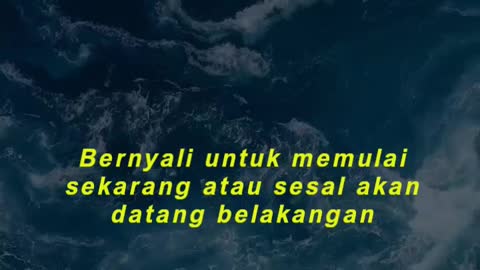 Bernyali untuk memulai sekarang atau sesal akan datang belakangan