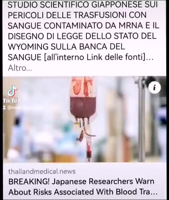 STUDIO SCIENTIFICO GIAPPONESE: PERICOLI DELLE TRASFUSIONI CON SANGUE CONTAMINATO DA MRNA [in descrizione i link delle fonti e documenti]