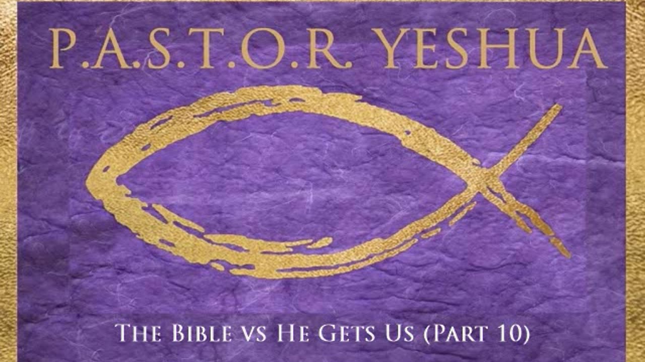 The Bible vs He Gets Us (Part 10)