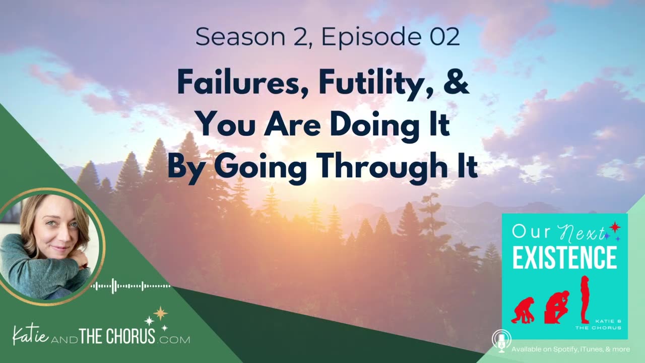 S02E02 Failures, Futility, & You Are Doing It By Going Through It