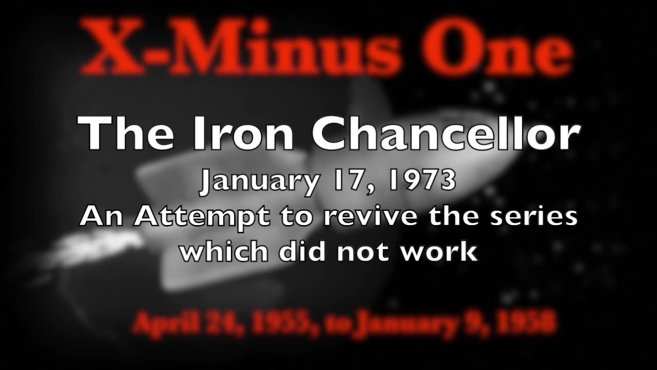 73-01-27 X-Minus One [revival attempt] The Iron Chancellor