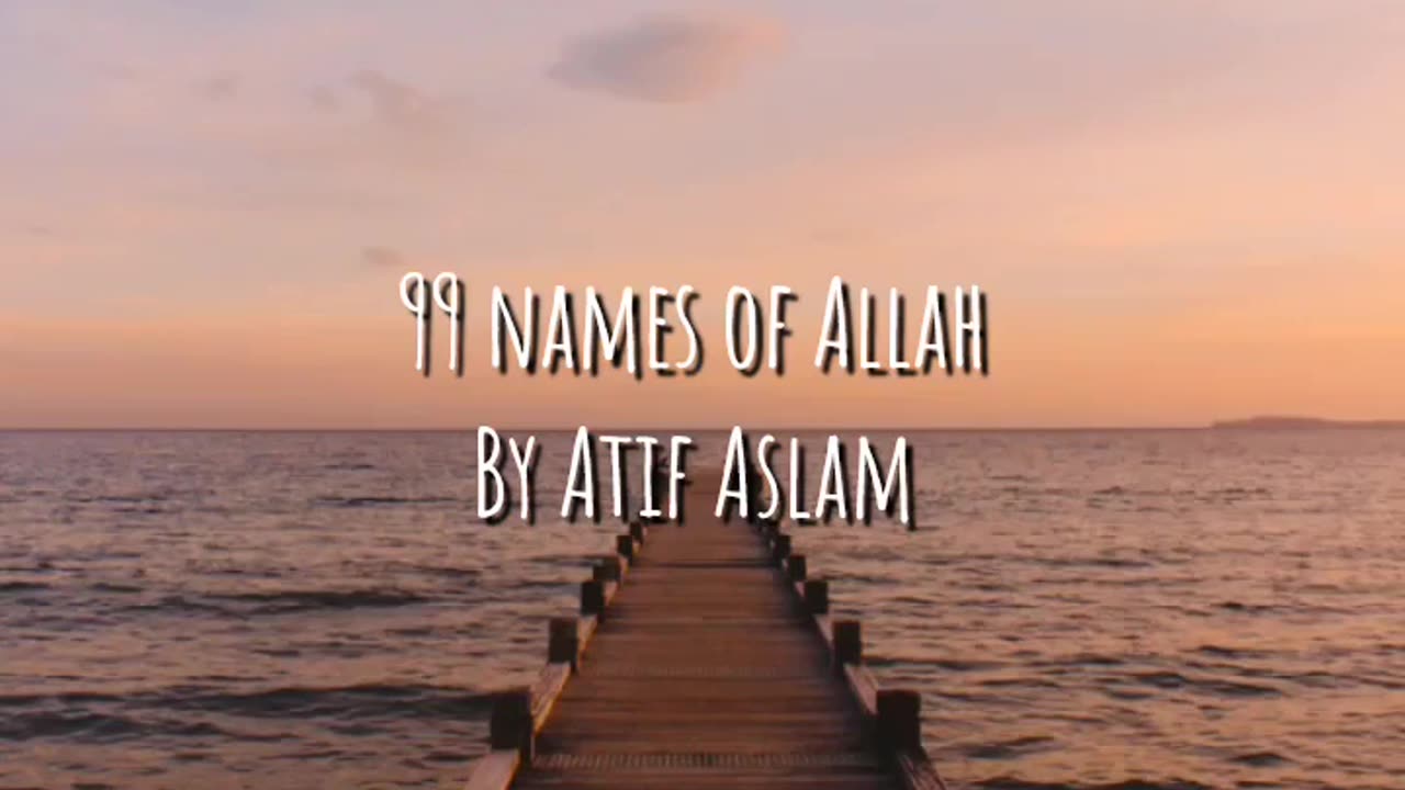 99 names of Allah by Atif Aslam