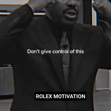 You are in control of your mind. Spoken by Steve Harvey