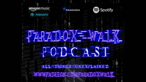 ParaDoxWalk Ep12, Non-Human Audio of woodland creatures, Mermaids, Glitches + Time travel