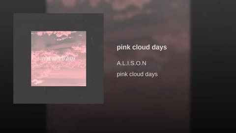A.L.I.S.O.N - Pink Cloud Days