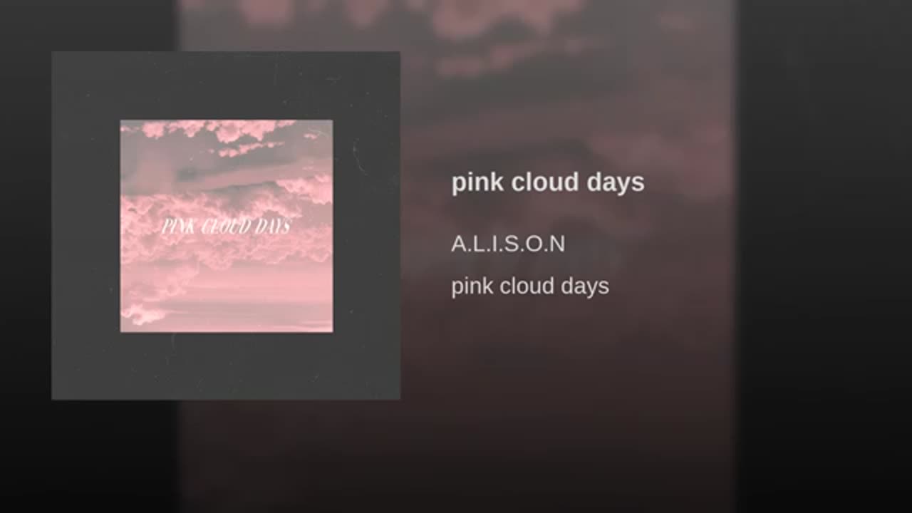 A.L.I.S.O.N - Pink Cloud Days
