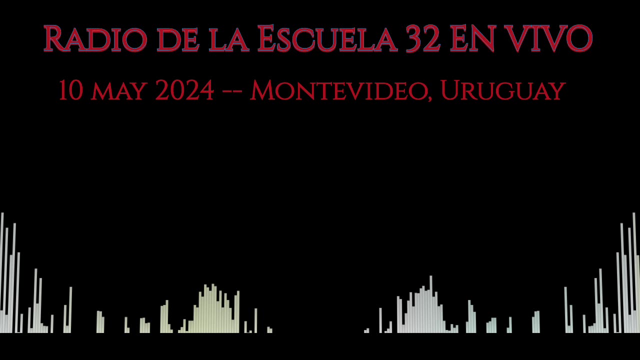 Radio de la escuela 32 de Montevideo en vivo -- 10 may 2024