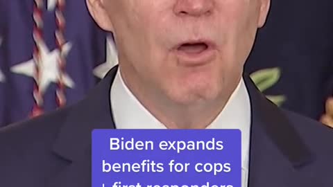 Biden expands benefits for cops + first responders