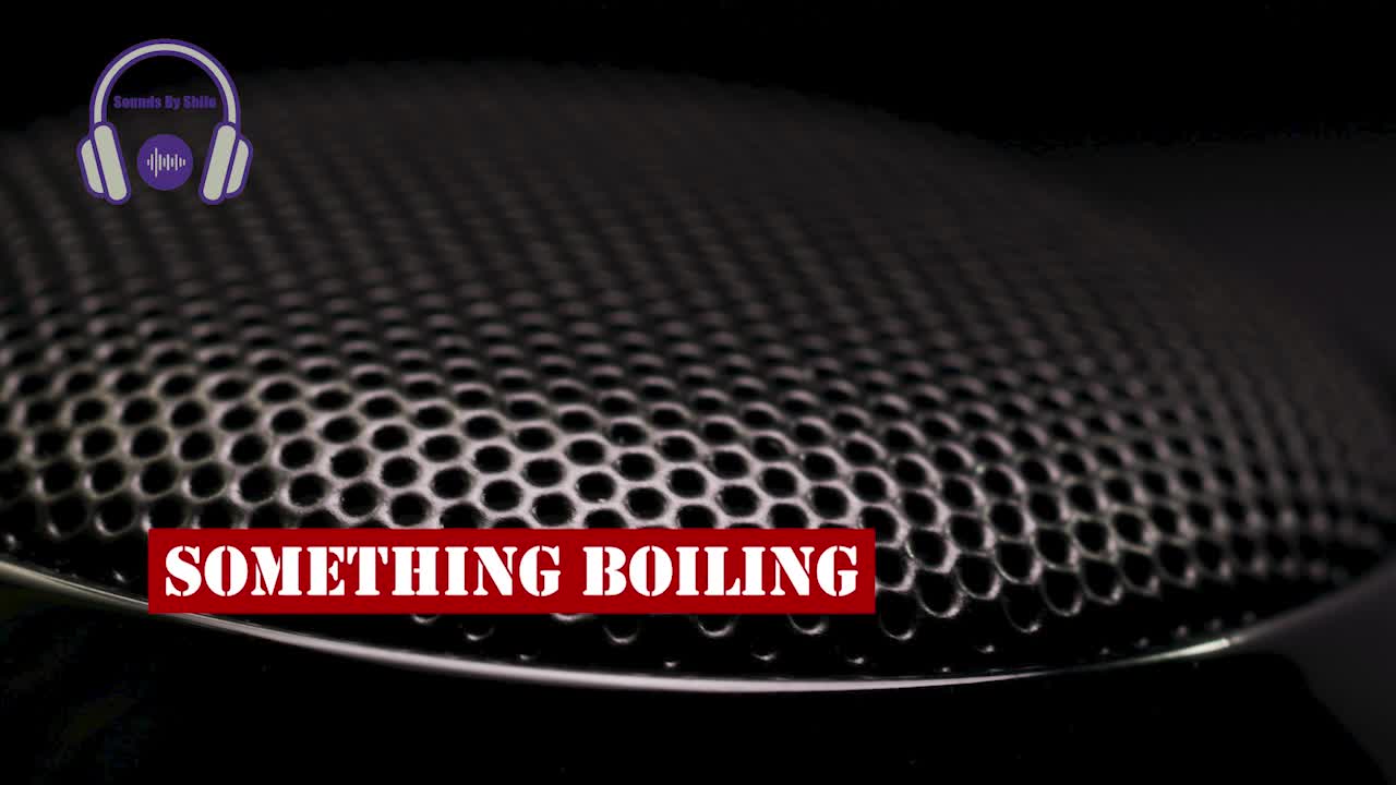 SFX - Something Boiling