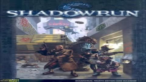 SHADOWRUN 4E "The Beginning (12-05-20022)