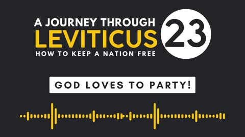 Leviticus 23: God Loves to Party!