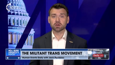 Jack Posobiec: "The trans movement is getting more and more militant."