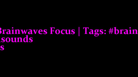 beta_brainwaves_focus_20Hz__brainwaves_ _Betasounds_ _focus_17114865316373732