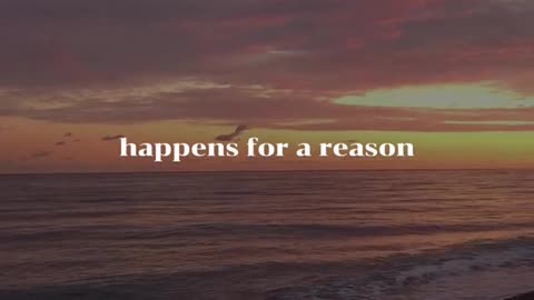 Everything Happens For A Reason