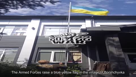 The Armed Forces raise a blue-yellow flag in the village of Borshchyvka, Kharkiv Region, near Balak