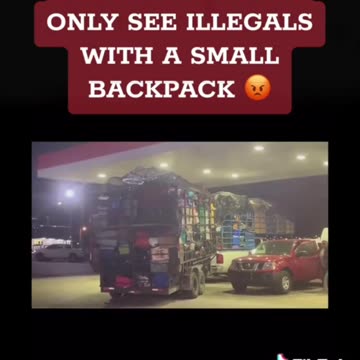 Why the Illegal Invasion of Aliens cross the Border with ONLY their little backpacks.