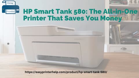 HP Smart Tank 580: The All-in-One Printer That Saves You Money