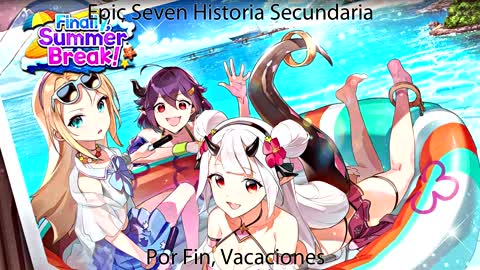 Epic Seven Historia Secundaria Por fin, vacaciones Parte 2 (Sin gameplay)