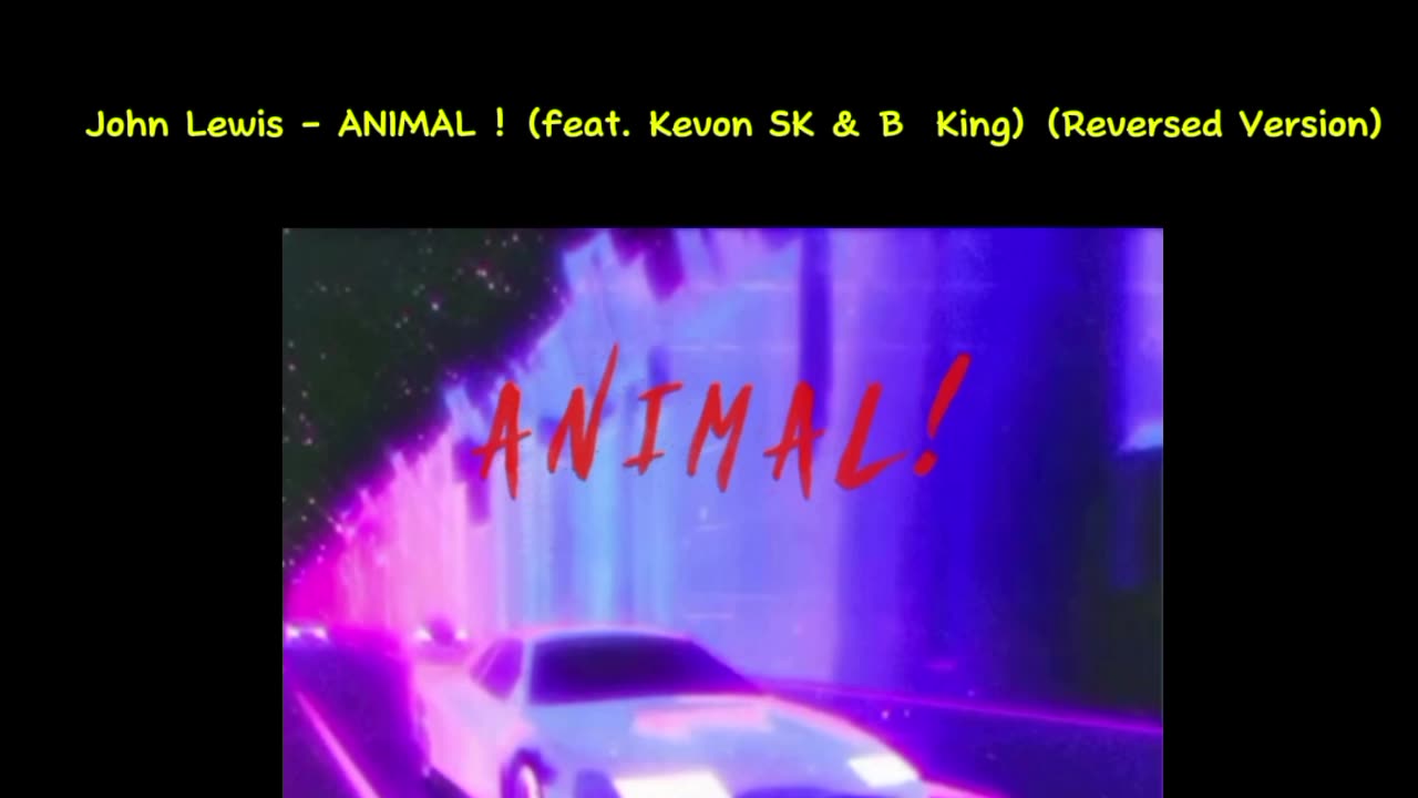 John Lewis - ANIMAL ! (feat. Kevon SK & B King)