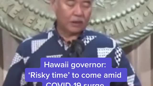 Hawaii governor: 'Risky time' to come amid COVID-19 surge