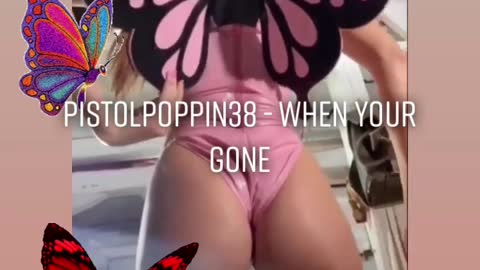 Pistolpoppin38 - When Your Gone