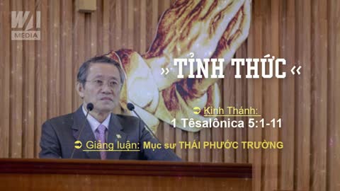 TỈNH THỨC - 1 Têsalônica 5:1-11 || Mục sư THÁI PHƯỚC TRƯỜNG