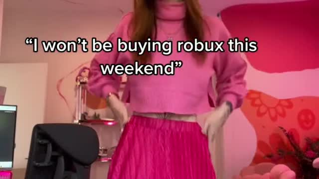 “I won't be buying robux this weekend”