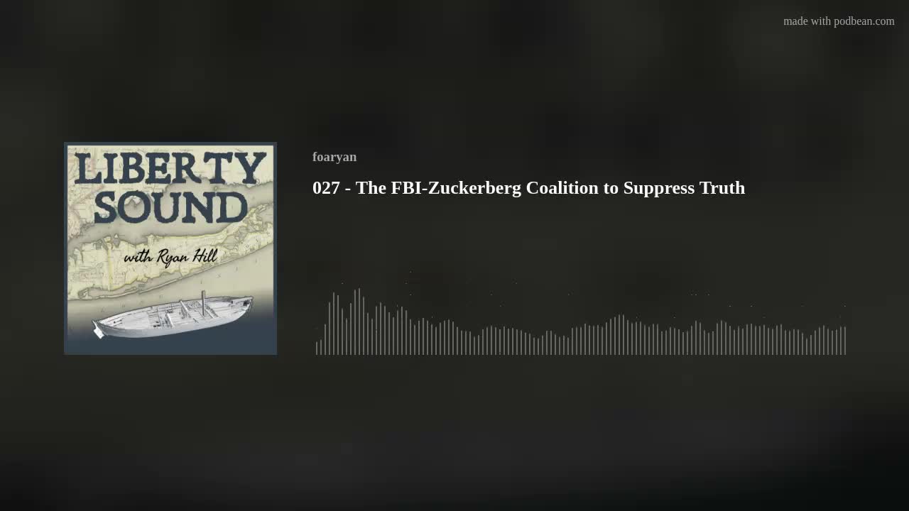 027 - The FBI-Zuckerberg Coalition to Suppress Truth