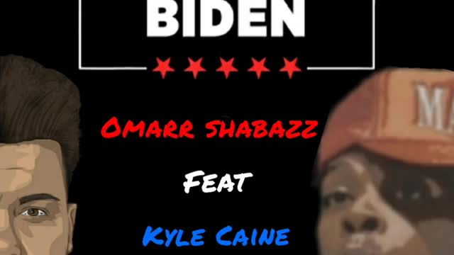 "Fuck Joe Biden" - Omarr Shabazz feat Kyle Caine