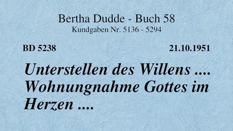 BD 5238 - UNTERSTELLEN DES WILLENS .... WOHNUNGNAHME GOTTES IM HERZEN ....