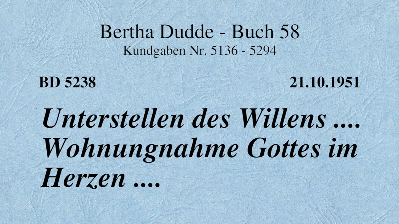 BD 5238 - UNTERSTELLEN DES WILLENS .... WOHNUNGNAHME GOTTES IM HERZEN ....